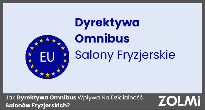 Jak Dyrektywa Omnibus Wpływa na Działalność Salonów Fryzjerskich?